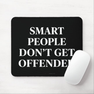 Smart People Don't Get Offended Mouse Pad