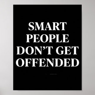 Smart People Don't Get Offended Poster