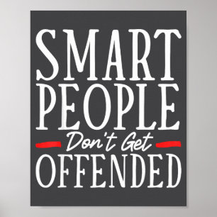 Smart People Don't Get Offended Poster