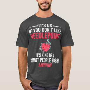 Smart People Hobby Needlepoint  Needlepoint T-Shirt