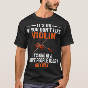Smart People Hobby Violin Funny Violin Player Lov T-Shirt