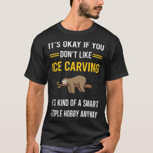 Smart People Ice Carving Carve Carver Sculpture T-Shirt