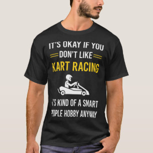 Smart People Kart Racing Karts T-Shirt