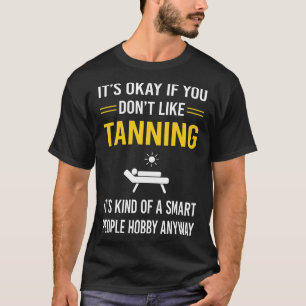Smart People Tanning Sunbathing sunbath T-Shirt