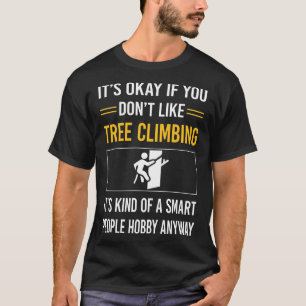 Smart People Tree Climbing Climber T-Shirt