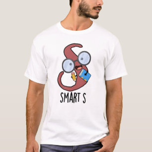 Smart S Funny Alphabet Pun  T-Shirt