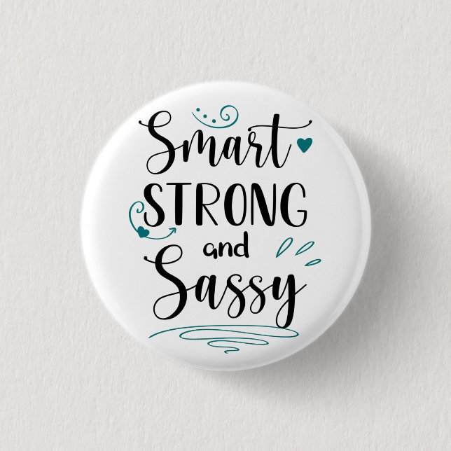 Smart, Strong and Sassy 1 Inch Round Button (Front)