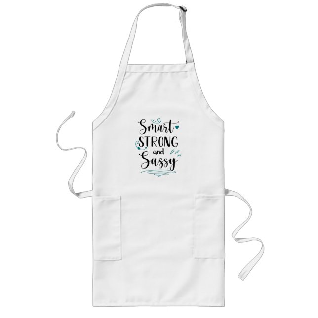 Smart, Strong and Sassy Long Apron (Front)