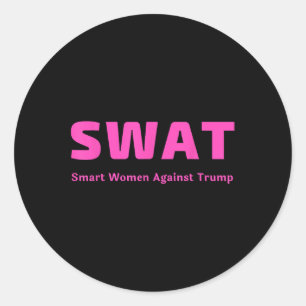 Smart Women Against Trump Pink Swat Anti Trump Classic Round Sticker