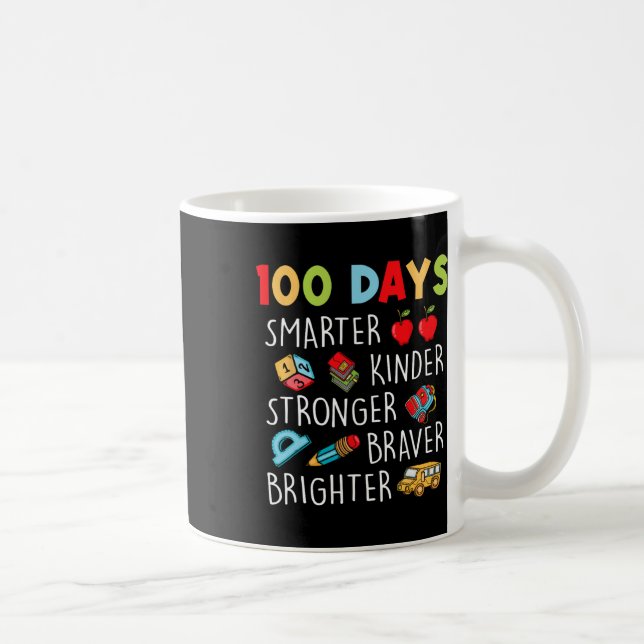 Smarter Kinder Stronger Brighter 100 Days Of Schoo Coffee Mug (Right)