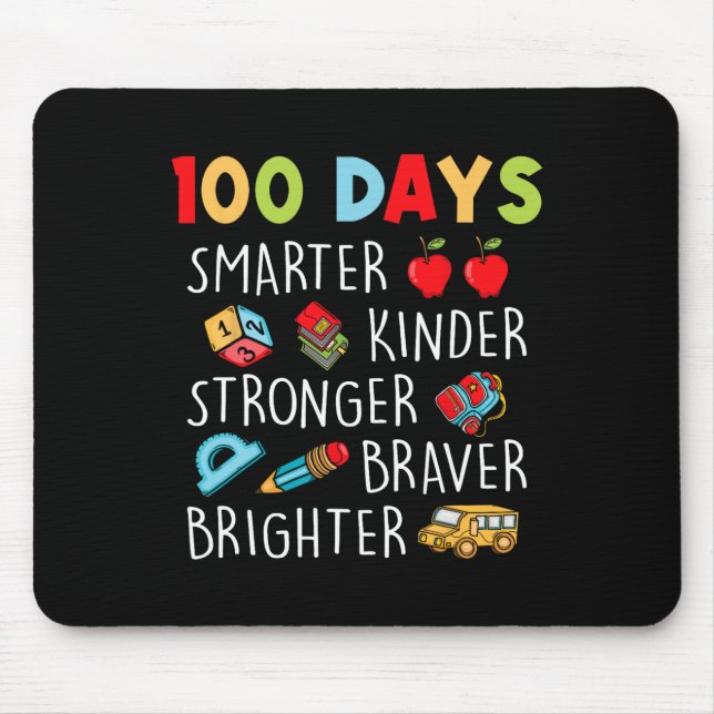 Smarter Kinder Stronger Brighter 100 Days Of Schoo Mouse Pad (Front)