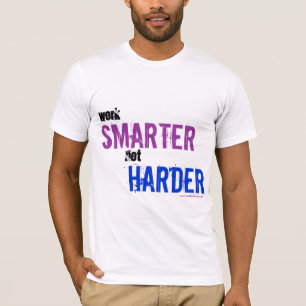 Smarter Not Harder T-Shirt