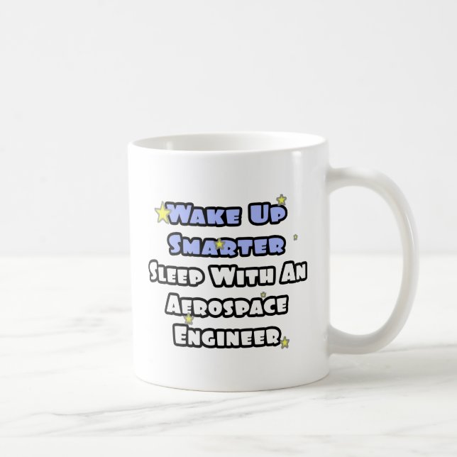 Smarter...Sleep With an Aerospace Engineer Coffee Mug (Right)