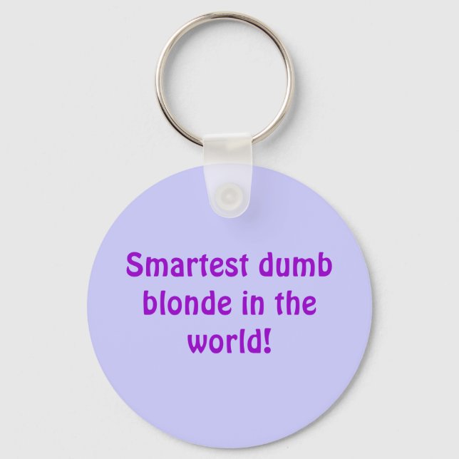 Smartest dumb blonde in the world! keychain (Front)