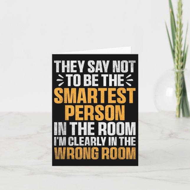 Smartest Person In The Room Funny Quote Wrong Room Card (Front)