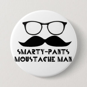 Smarty Pants Moustache Man Buttone 3 Inch Round Button