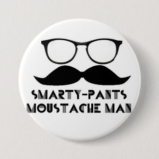 Smarty Pants Moustache Man Buttone 3 Inch Round Button