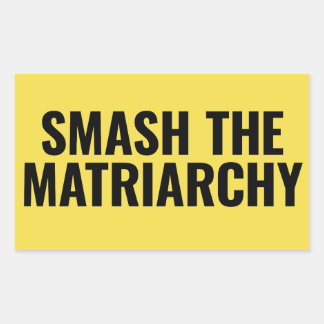 Smash the Matriarchy Sticker
