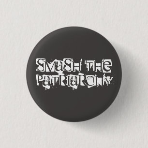 Smash the Patriarchy 1 Inch Round Button