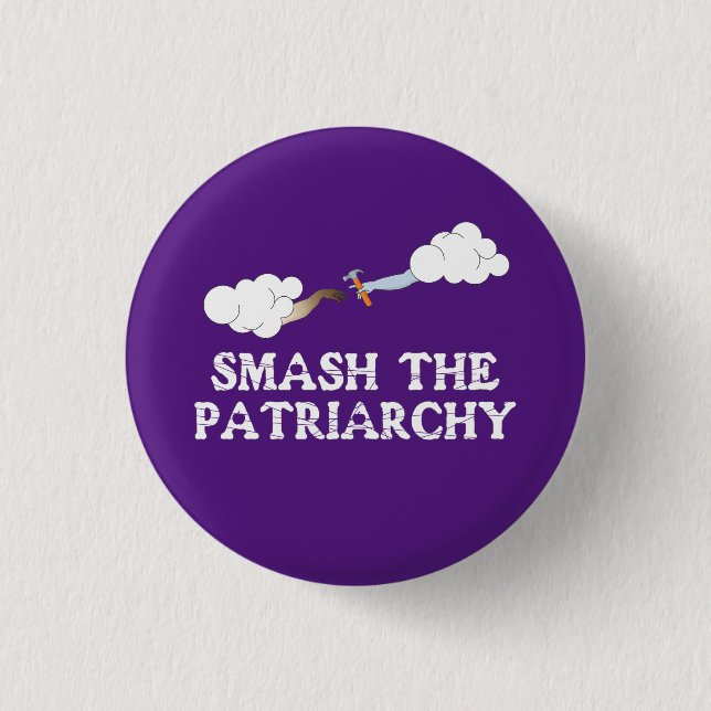 Smash the Patriarchy: Creation of Equality 1 Inch Round Button (Front)