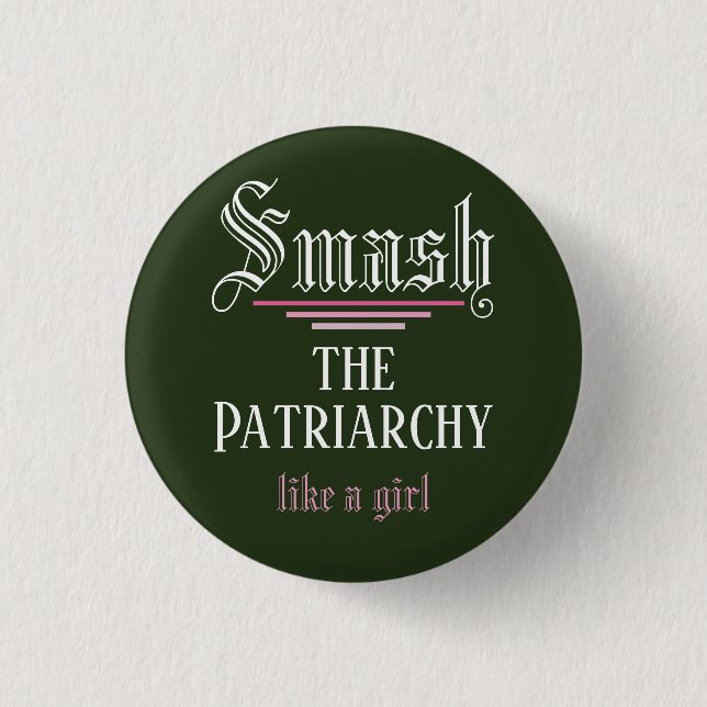 Smash the Patriarchy Like a Girl 1 Inch Round Button (Front)