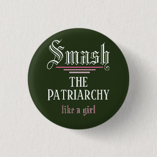 Smash the Patriarchy Like a Girl 1 Inch Round Button
