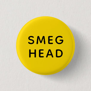 Smeg Head   Red Dwarf   Badge 1 Inch Round Button