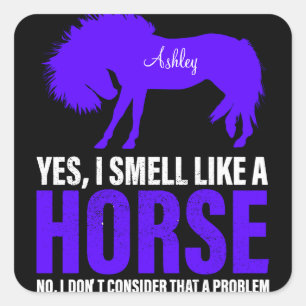 Smell Like A Horse in Royal Personalized    Square Sticker