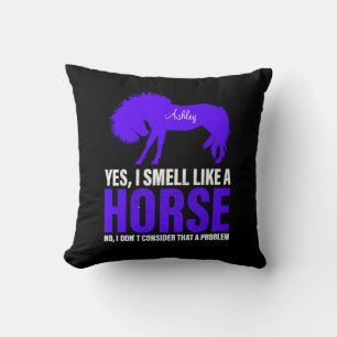 Smell Like A Horse in Royal Personalized  Throw Pillow