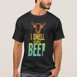 Smell Like Beef Meat  Butchers T-Shirt