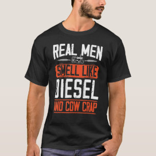 Smell Like Diesel And Cow Crap Farmer Tractor T-Shirt