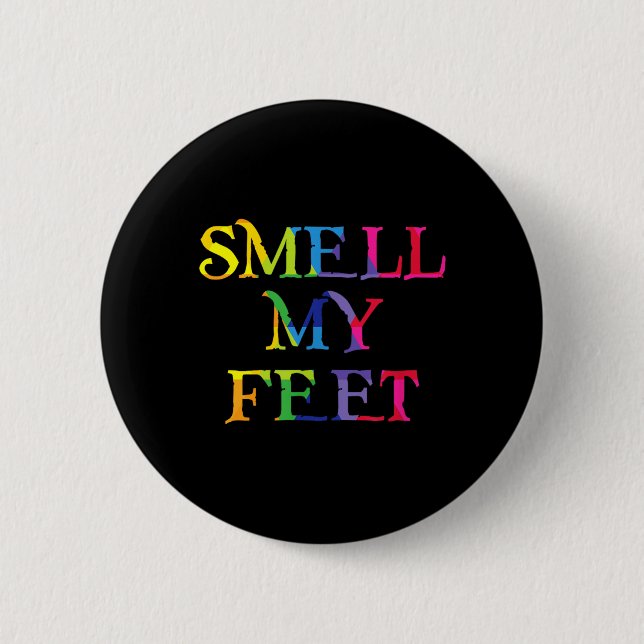 Smell My Feet 2 Inch Round Button (Front)