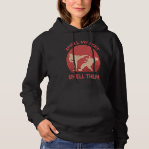 Smell My Feet Smell Them Karate Martial Designs Hoodie
