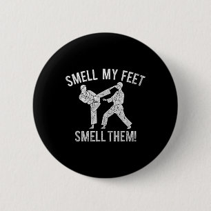 Smell My Karate Feet Funny Shirt  2 Inch Round Button