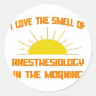 Smell of Anesthesiology in the Morning Classic Round Sticker