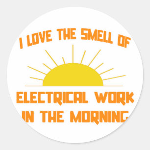 Smell of Electrical Work in the Morning Classic Round Sticker