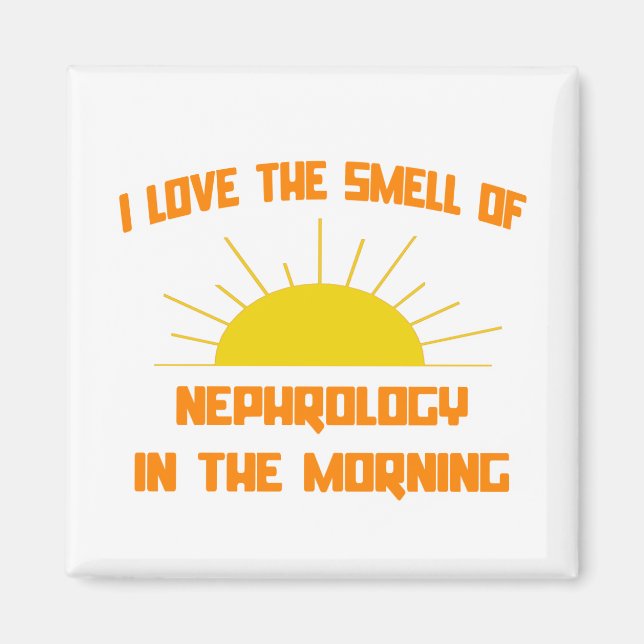 Smell of Nephrology in the Morning Magnet (Front)