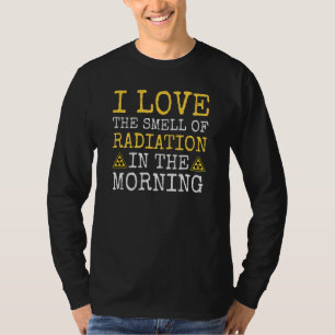 Smell Of Radiation Radioactive Nuclear Engineer Po T-Shirt