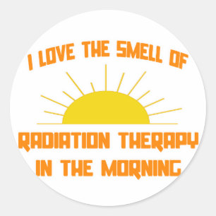 Smell of Radiation Therapy in the Morning Classic Round Sticker