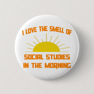 Smell of Social Studies in the Morning 2 Inch Round Button