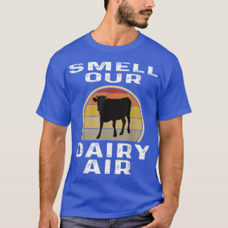 Smell Our Dairy Air Funny Farmer Farming Cattle Co T-Shirt