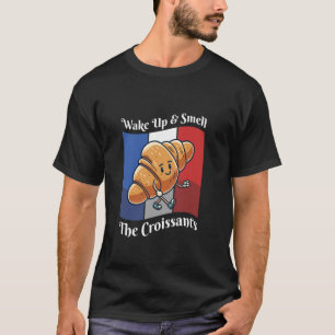 Smell The Croissants Croissant Lover French Pastry T-Shirt