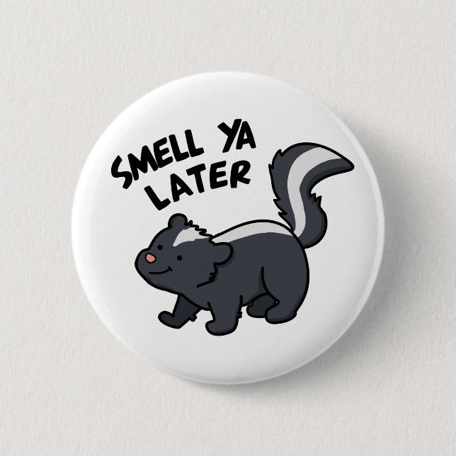 Smell Ya Later Cute Skunk Pun 2 Inch Round Button (Front)