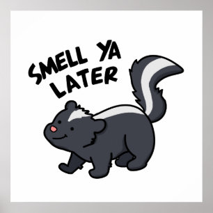 Smell Ya Later Cute Skunk Pun Poster