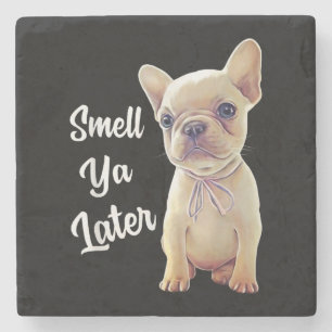 Smell Ya Later Funny French Bulldog Gift Stone Coaster