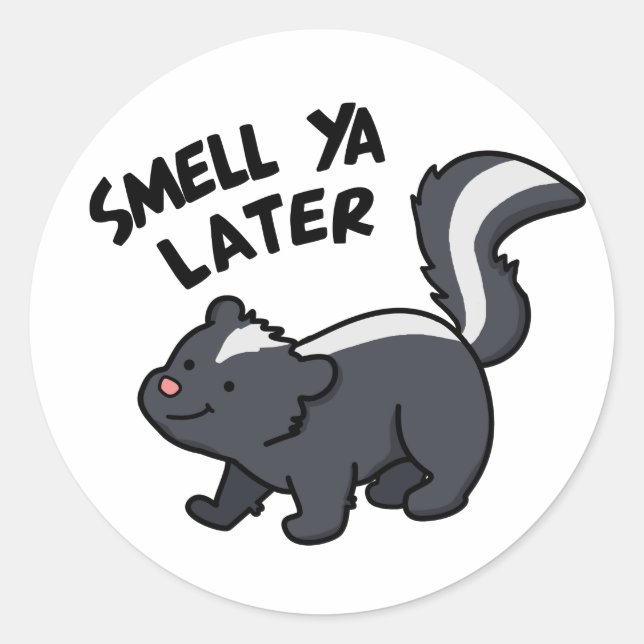 Smell Ya Later Funny Skunk Pun  Classic Round Sticker (Front)