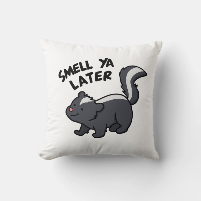 Smell Ya Later Funny Skunk Pun  Throw Pillow (Front)
