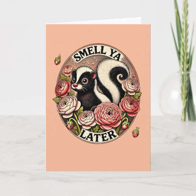 Smell Ya Later Skunk                               Card (Front)