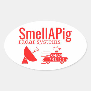 SMELLAPIG RADAR SYSTEMS funny sarcastic            Oval Sticker