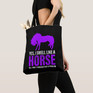 Smelling Like A Horse is No Problem    Tote Bag